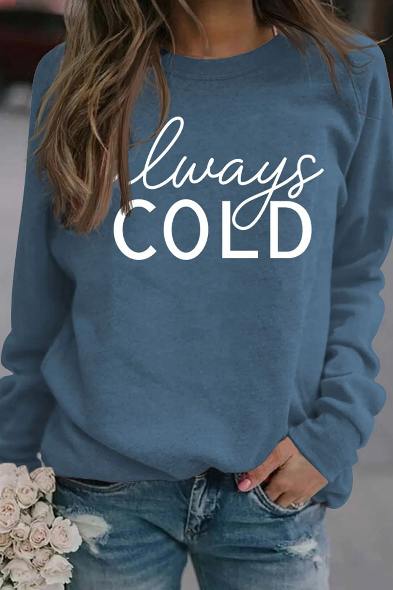 Always Cold Printed Sweatshirt